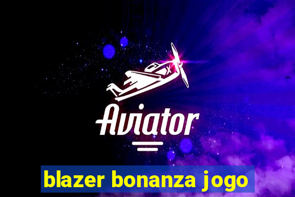 blazer bonanza jogo